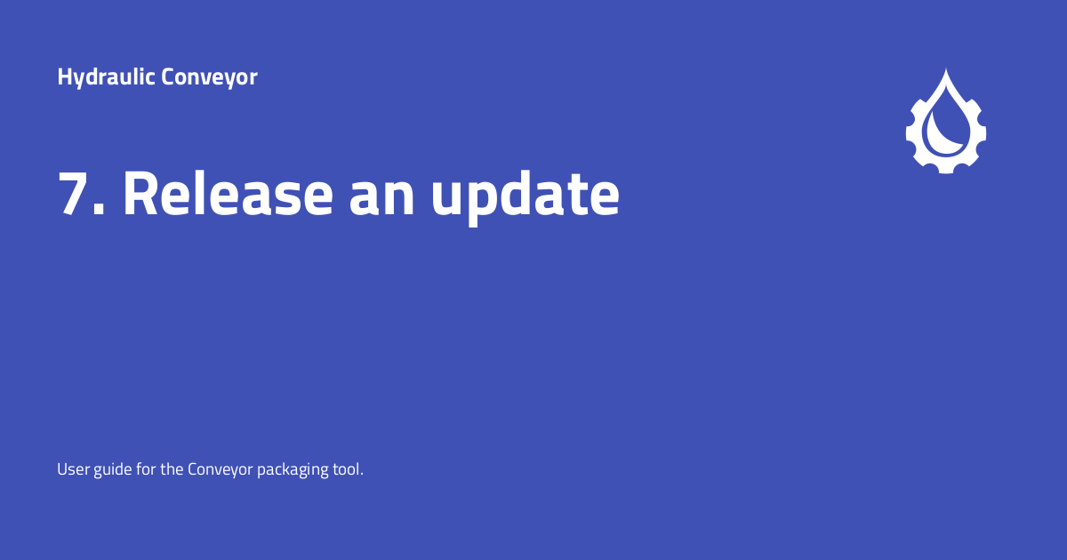7. Release an update - Hydraulic Conveyor