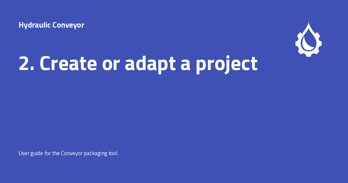 Createav Adapt 2. Create or adapt a project - Hydraulic Conveyor
